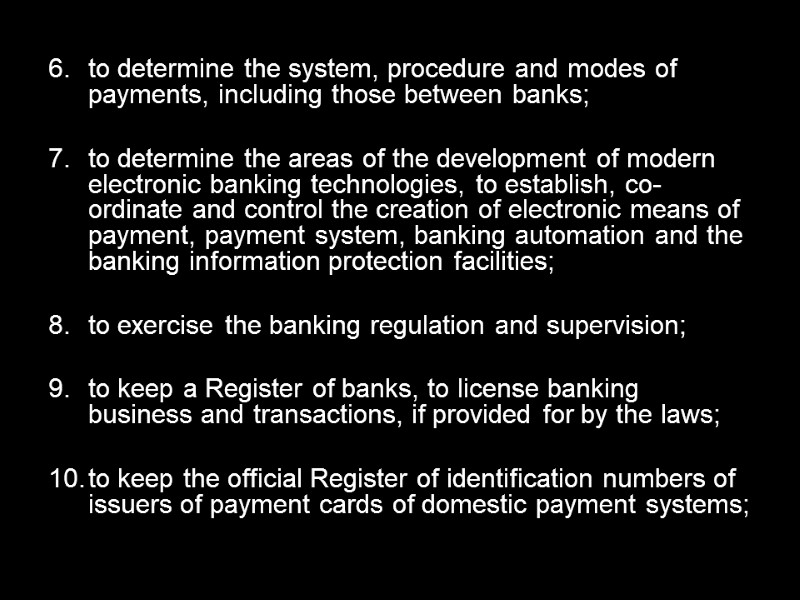 to determine the system, procedure and modes of payments, including those between banks; 